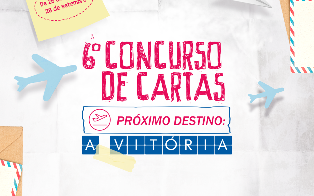 Inscrições abertas para a 6ª edição do concurso de cartas “Próximo Destino: a Vitória.