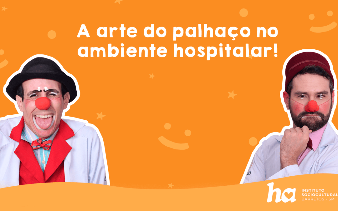 A arte do Palhaço dentro do ambiente hospitalar