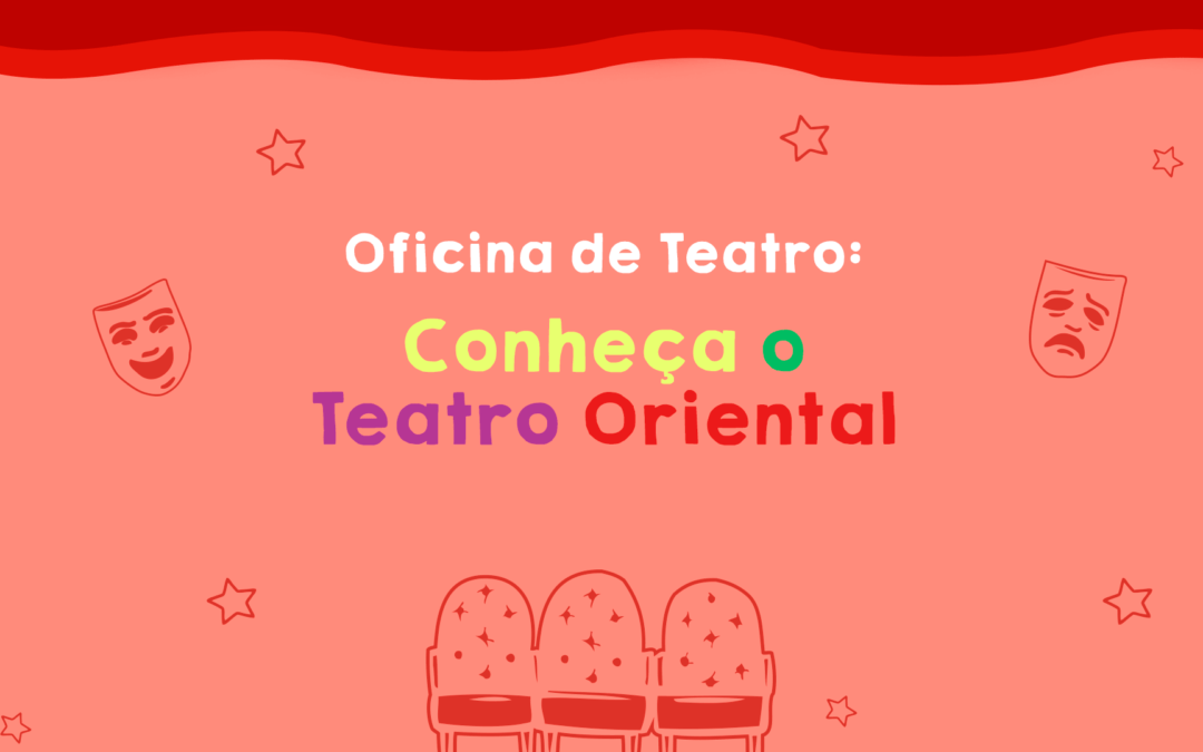 Conheça o Teatro Oriental!