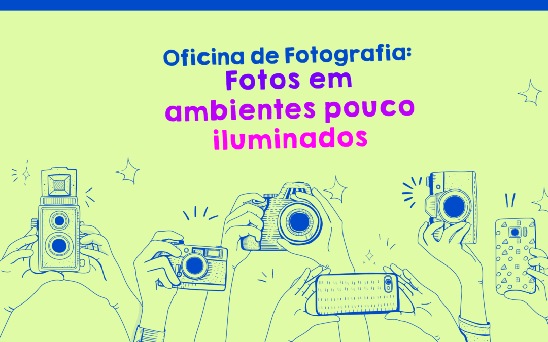 Como fazer boas fotos em ambientes com pouca iluminação