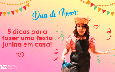 Dica de Amor: 5 dicas para fazer uma festa junina em casa