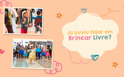 Você já ouviu falar em “Brincar Livre”?